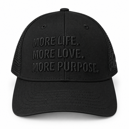 MORE LIFE MORE LOVE MORE PURPOSE TRUCKER HAT