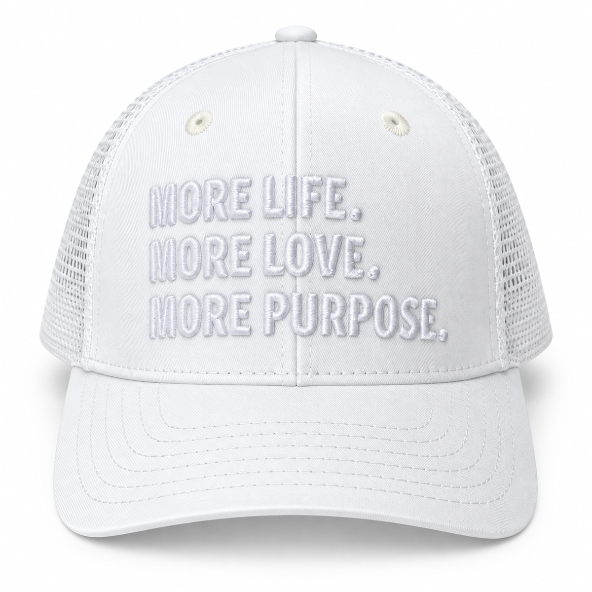 MORE LIFE MORE LOVE MORE PURPOSE TRUCKER HAT